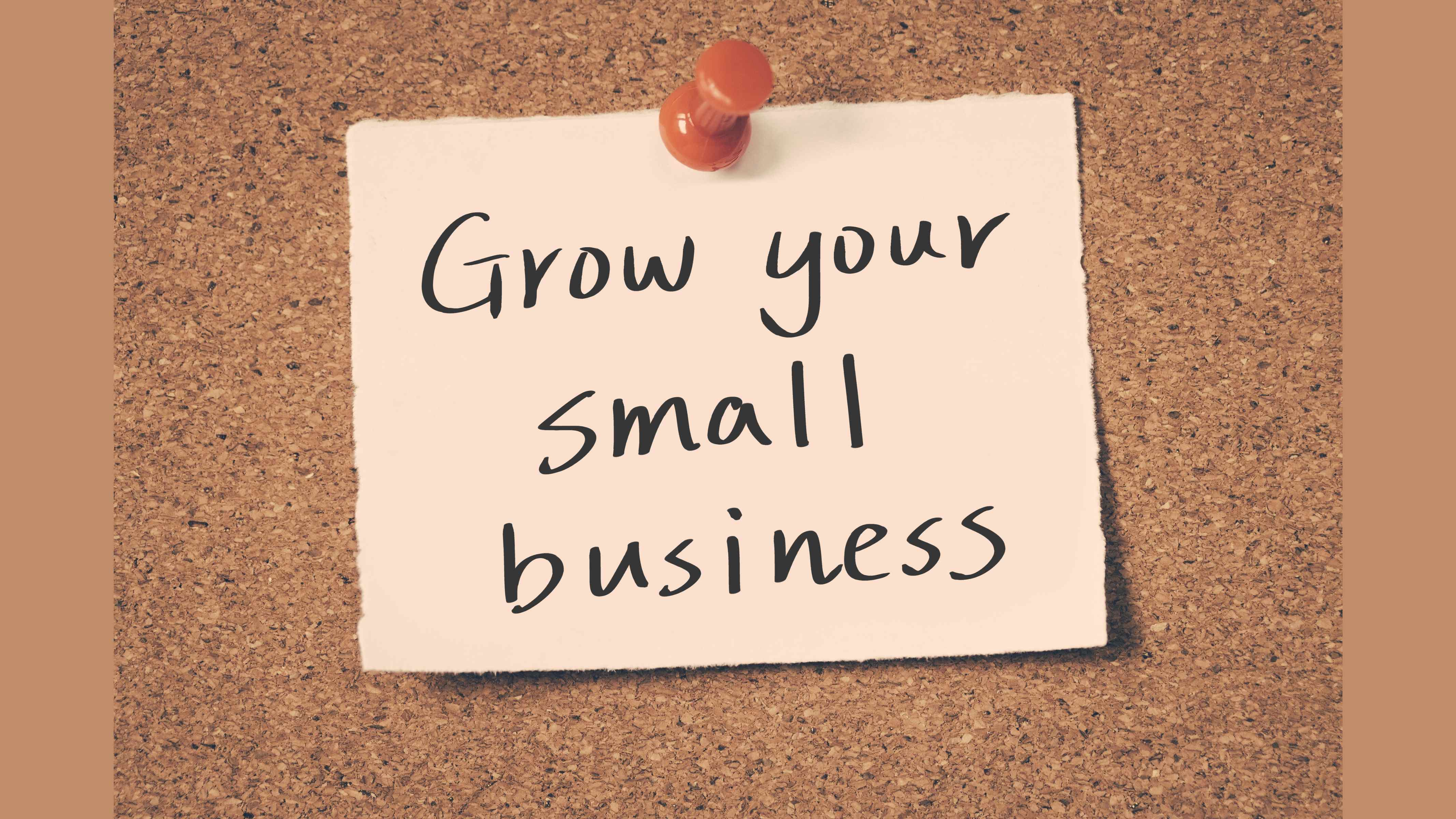 Grow your small business note on cork board